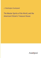 The Master Spirits of the World, and the American Citizen's Treasure House 3382802600 Book Cover