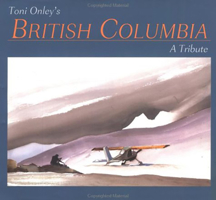 Toni Onley's British Columbia 1551922363 Book Cover