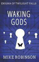 Waking Gods: A Chilling Tale of Terror 162253767X Book Cover