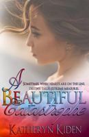A Beautiful Catastrophe 1539319075 Book Cover