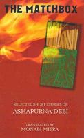 The Matchbox: Selected Short Stories of Ashapurna Debi 8129104490 Book Cover