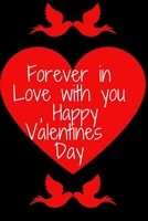 Forever in Love with you, Happy Valentines Day, Happy valentine's: Best Gift, Humor Notebook, Journal for Girlfriend, Boyfriend, Wife, Husband, Best Friend, Gift for valentines day. lined notebook Gif 1660274443 Book Cover