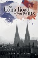 The Long Road From Paris: A Novel 1888889942 Book Cover