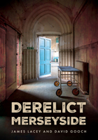Derelict Merseyside 1398119806 Book Cover