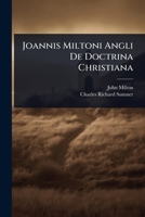 Joannis Miltoni Angli De Doctrina Christiana 1024080404 Book Cover