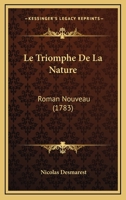 Le Triomphe De La Nature: Roman Nouveau (1783) 1149163852 Book Cover
