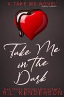 Take Me in the Dark 195091819X Book Cover