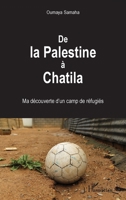 De la Palestine à Chatila: Ma découverte d'un camp de réfugiés (French Edition) 2343172269 Book Cover