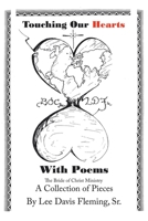 Touching Our Hearts With Poems: A Collection of Pieces 1669817784 Book Cover