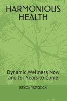 Harmonious Health: Dynamic Wellness Now and for Years to Come B089J5GZJG Book Cover