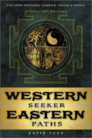 Western Seeker, Eastern Path: Exploring Buddhism, Hinduism, Taoism & Tantra 1567185355 Book Cover