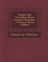 Origine Des Premières Races Ariennes D'europe... - Primary Source Edition 0341383686 Book Cover