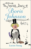 The Secret Diary of Boris Johnson Aged 13¼ 152940665X Book Cover