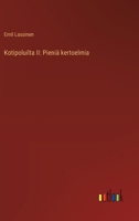 Kotipoluilta II: Pieniä kertoelmia (Finnish Edition) 3368910310 Book Cover