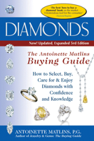 Diamonds: The Antoinette Matlins Buying Guide--How to Select, Buy, Care for & Enjoy Diamonds with Confidence and Knowledge 0943763460 Book Cover