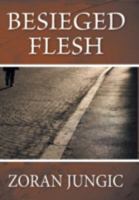 Besieged Flesh 1460243846 Book Cover
