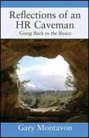 Reflections of an HR Caveman: Going Back to the Basics 1478774460 Book Cover