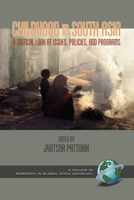 Childhood in South Asia: A Critical Look at Issues, Policies, and Programs (PB) (Research in Global Child Advocacy) 1593110200 Book Cover