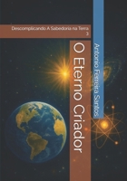 O Eterno Criador: Descomplicando A Sabedoria na Terra 3 (Portuguese Edition) B0GHQVLKLT Book Cover