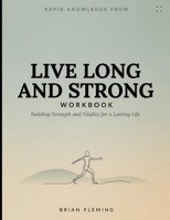 Rapid Knowledge from Live Long and Strong: Building Strength and Vitality for a Lasting Life B0H4BJRC4M Book Cover