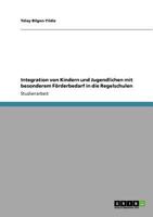 Integration von Kindern und Jugendlichen mit besonderem Förderbedarf in die Regelschulen 3640645278 Book Cover