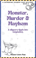 Monster, Murder & Mayhem: A slippery tipple into temptation. (A Catherine Joubert Cosy Mystery) 1738518868 Book Cover