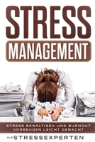 Stressmanagement : Stress Bew?ltigen und Burnout Vorbeugen Leicht Gemacht 109776429X Book Cover