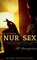 Es ist doch nur Sex: Die schonungslose Wahrheit aus dem Rotlichtviertel Thailands 3754340174 Book Cover