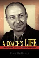 A Coach's Life: Les Hipple and the Marion Indians 1450221475 Book Cover