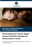 Psychologischer Stress gegen Serum-Prolaktin-Spiegel bei laktierenden Frauen 6203522996 Book Cover