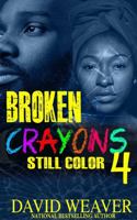 Broken Crayons Still Color 4 1957739029 Book Cover