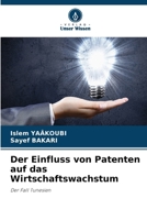 Der Einfluss von Patenten auf das Wirtschaftswachstum (German Edition) 6207789172 Book Cover