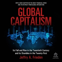 Global Capitalism: Its Fall and Rise in the Twentieth Century, and Its Stumbles in the Twenty-First B0DR4N92SX Book Cover