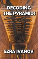 Decoding the Pyramids B0B45C3XY4 Book Cover