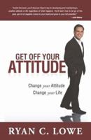 Get Off Your Attitude: Change Your Attitude, Change Your Life 9381860254 Book Cover