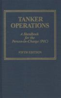 Tanker Operations: A Handbook for the Person-in-charge (PIC) 0870336207 Book Cover