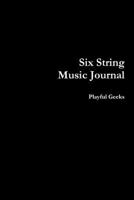 Six String Music Journal 0359354440 Book Cover