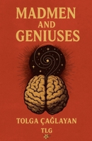 Madmen and Geniuses B0FQRNBG8H Book Cover