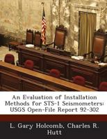 An Evaluation of Installation Methods for STS-1 Seismometers: USGS Open-File Report 92-302 1288931735 Book Cover
