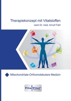 Therapiekonzept mit Vitalstoffen nach Dr.med.Arnulf Fahl: Mitochondriale-Orthomolekulare Medizin 3347236998 Book Cover