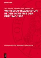 Wirtschaftswachstum in Der Industrie Der DDR 1945-1970 3112769864 Book Cover