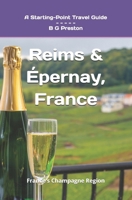 Reims and Épernay, France: The Heart of the Champagne Region B0BW2VKN6N Book Cover