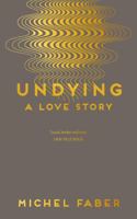 Undying: A Love Story 178211856X Book Cover