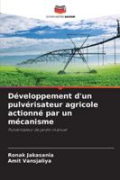 Développement d'un pulvérisateur agricole actionné par un mécanisme: Pulvérisateur de jardin manuel (French Edition) 6203892238 Book Cover