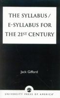 The Syllabus/E-Syllabus for the 21st Century 0761824995 Book Cover