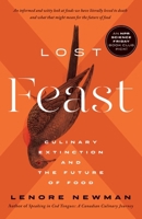 Lost Feast: Culinary Extinction and the Future of Food 1770416722 Book Cover