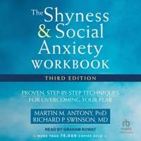 The Shyness and Social Anxiety Workbook: Proven, Step-By-Step Techniques for Overcoming Your Fear B0CPM49MKD Book Cover