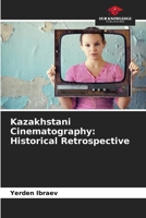 Kazakhstani Cinematography: Historical Retrospective 6207679849 Book Cover