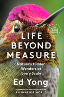 Life Beyond Measure: Nature's Hidden Wonders at Every Scale B0H7VRKCS5 Book Cover