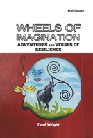 Wheels of Imagination: Adventures and Verses of Resilience 9786086635 Book Cover